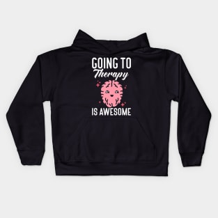 Going to therapy is awesome anxiety mental health Kids Hoodie